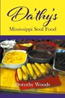 Da'thy's Mississippi Soul Food - Dorothy Woods - 9781647497712