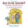But Is He Jewish? (Full-Color Edition) - Daniel Wolf - 9781647498269