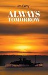 Always Tomorrow - Jim Perry - 9781647499426
