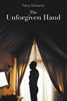 The Unforgiven Hand - Perry Schwartz - 9781647499822