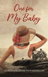 One for My Baby - Jordan Elizabeth Parkinson - 9781647502584