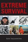 Extreme Survival - Ron Tagliapietra - 9781647531102