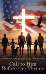Call To Him Before The Throne - Roger Lee Daub - 9781647539054