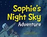 Sophie's Night Sky Adventure - Jonathan Poppele - 9781647551834