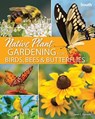 Native Plant Gardening for Birds, Bees & Butterflies: South - Jaret C. Daniels - 9781647551889