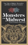 Monsters of the Midwest - Jessica Freeburg ; Natalie Fowler - 9781647553197