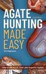 Agate Hunting Made Easy - Jim Magnuson - 9781647554828