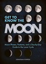 Get to Know the Moon - Jonathan Poppele - 9781647555313