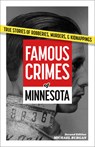 Famous Crimes of Minnesota - Michael Burgan - 9781647555795