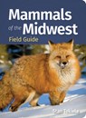 Mammals of the Midwest Field Guide - Stan Tekiela - 9781647555917