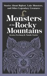 Monsters of the Rocky Mountains - Jessica Freeburg ; Natalie Fowler - 9781647556488