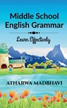Middle School English Grammar - Atharwa Madbhavi - 9781647601065
