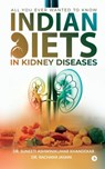 Indian Diets in Kidney Diseases - Suneeti Ashwinikumar Khandekar ; Rachana Jasani - 9781647606725