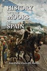 History of the Moors of Spain - Jean Pierre Claris de Florian - 9781647644819