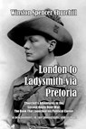 London to Ladysmith via Pretoria - Winston Spencer Churchill - 9781647645120