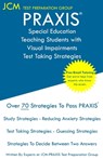 PRAXIS Special Education Teaching Students with Visual Impairments - Test Taking Strategies - Jcm-Praxis Test Preparation Group - 9781647681555