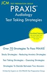 PRAXIS Audiology - Test Taking Strategies - Jcm-Praxis Test Preparation Group - 9781647681623