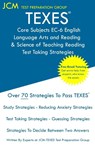 TEXES Core Subjects EC-6 English Language Arts and Reading & Science of Teaching Reading - Test Taking Strategies - Jcm-Texes Test Preparation Group - 9781647684532