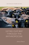 Eating Our Way through the Anthropocene - Jessica Fanzo - 9781647691035