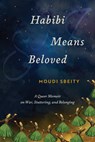 Habibi Means Beloved - Moudi Sbeity - 9781647692926