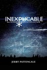 Inexplicable - JERRY PATTENGALE,  Pattengale - 9781647730000