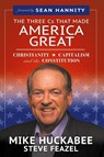 The Three Cs That Made America Great - Mike Huckabee ; Steve Feazel - 9781647733049