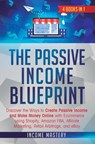 The Passive Income Blueprint - Income Mastery - 9781647771126