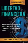Libertad Financiera - Income Mastery - 9781647771393