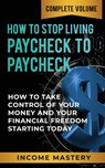 How to Stop Living Paycheck to Paycheck - Phil Wall - 9781647773069