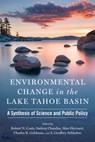 Environmental Change in the Lake Tahoe Basin - Robert N. Coats ; Sudeep Chandra ; Alan Heyvaert ; Charles R. Goldman - 9781647792114