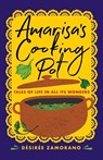 Amarisa's Cooking Pot - Desiree Zamorano - 9781647792411