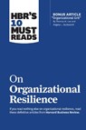 HBR's 10 Must Reads on Organizational Resilience (with bonus article "Organizational Grit" by Thomas H. Lee and Angela L. Duckworth) - Harvard Business Review ; Clayton M. Christensen ; Angela L. Duckworth ; Gary Hamel - 9781647820688