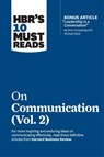 HBR's 10 Must Reads on Communication, Vol. 2 (with bonus article "Leadership Is a Conversation" by Boris Groysberg and Michael Slind) - Harvard Business Review ; Heidi Grant ; Scott Berinato ; Tsedal Neeley - 9781647820954