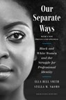 Our Separate Ways, With a New Preface and Epilogue - Ella Bell Smith ; Stella M. Nkomo - 9781647821371