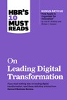 HBR's 10 Must Reads on Leading Digital Transformation - Harvard Business Review ; Michael E. Porter ; Rita Gunther McGrath ; Thomas H. Davenport - 9781647822163