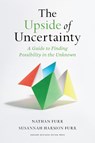 The Upside of Uncertainty - Nathan Furr - 9781647823016
