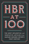 HBR at 100 - Harvard Business Review ; Michael E. Porter ; Clayton M. Christensen ; W. Chan Kim - 9781647823412