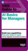 HBR Guide to AI Basics for Managers - Harvard Business Review - 9781647824433