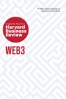 Web3: The Insights You Need from Harvard Business Review - Harvard Business Review ; Andrew McAfee ; Jeff John Roberts ; Reid Blackman - 9781647824976