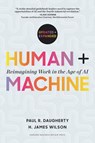 Human + Machine, Updated and Expanded - Paul R. Daugherty ; H. James Wilson - 9781647827205