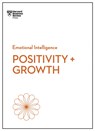 Positivity and Growth (HBR Emotional Intelligence Series) - Harvard Business Review ; Carol Dweck ; Emma Seppala ; Shawn Achor - 9781647829933