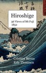 Hiroshige 36 Views of Mt Fuji 1852 - BERNA,  Cristina ; Thomsen, Eric - 9781647863753