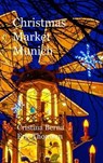 Christmas Market Munich - BERNA,  Cristina ; Thomsen, Eric - 9781647868994
