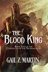 The Blood King - Gail Z Martin - 9781647950606