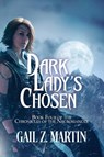 Dark Lady's Chosen - Gail Z Martin - 9781647950644