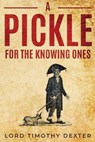 A Pickle for the Knowing Ones - DEXTER,  Lord Timothy - 9781647982669