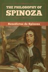 The Philosophy of Spinoza - DE SPINOZA,  Benedictus - 9781647990732