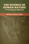 The Science of Human Nature - William Henry Pyle - 9781647991944