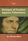 Dialogue of Comfort against Tribulation - St Thomas More - 9781647997175