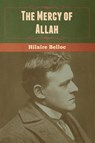The Mercy of Allah - Hilaire Belloc - 9781647999964